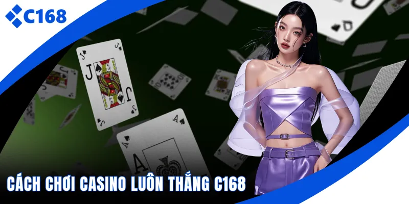 Cách chơi casino luôn thắng